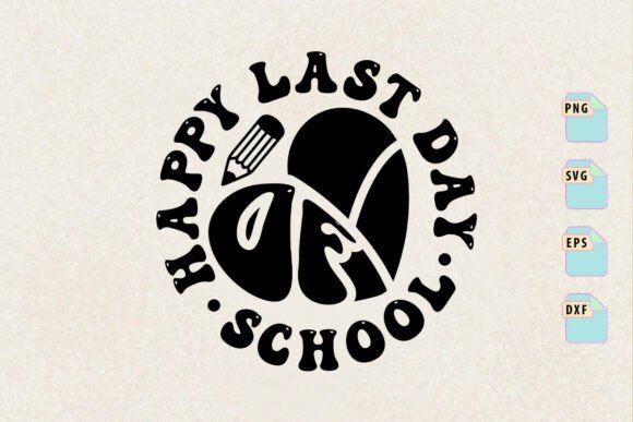 Happy Last Day of School Graphics for Crafts & Brands