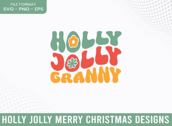 Holly Jolly Granny SVG: A Designer's Review for Craft & Graphics